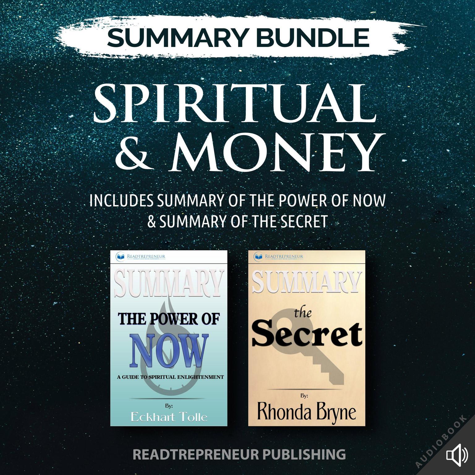 Summary Bundle: Spiritual & Money | Readtrepreneur Publishing: Includes Summary of The Power of Now & Summary of The Secret Audiobook, by Readtrepreneur Publishing