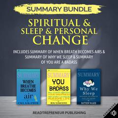 Summary Bundle: Spiritual & Sleep & Personal Change | Readtrepreneur Publishing: Includes Summary of When Breath Becomes Air & Summary of Why We Sleep & Summary of You Are a Badass Audiobook, by Readtrepreneur Publishing