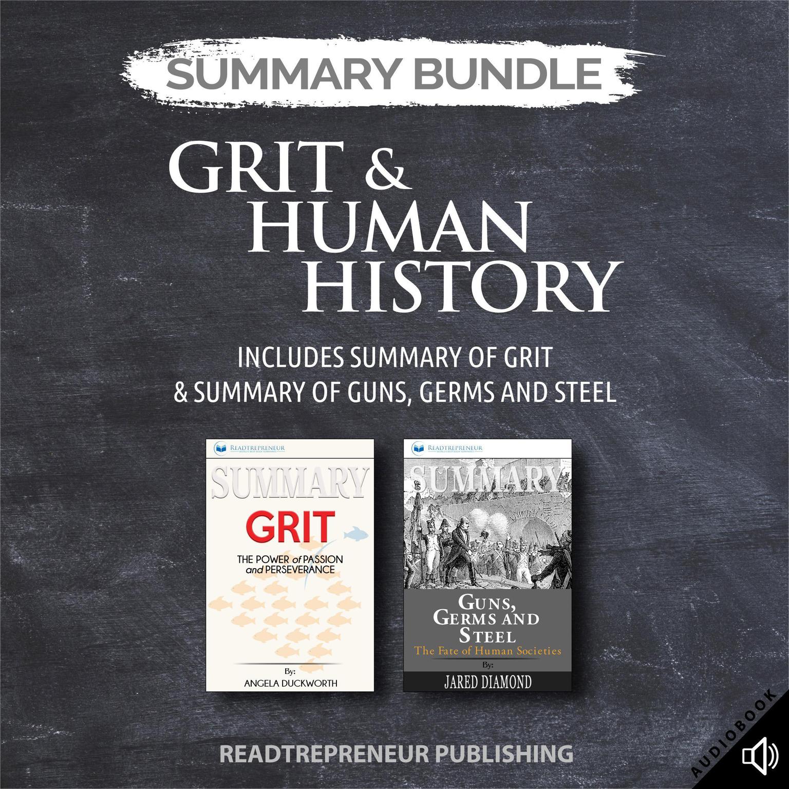 Summary Bundle: Grit & Human History | Readtrepreneur Publishing: Includes Summary of Grit & Summary of Guns, Germs and Steel Audiobook, by Readtrepreneur Publishing
