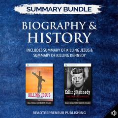 Summary Bundle: Biography & History | Readtrepreneur Publishing: Includes Summary of Killing Jesus & Summary of Killing Kennedy Audiobook, by Readtrepreneur Publishing