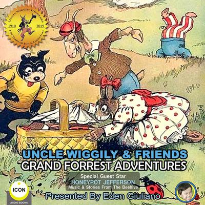 Uncle Wiggily & Friends - Grand Forest Adventures Audiobook, by Howard Garis