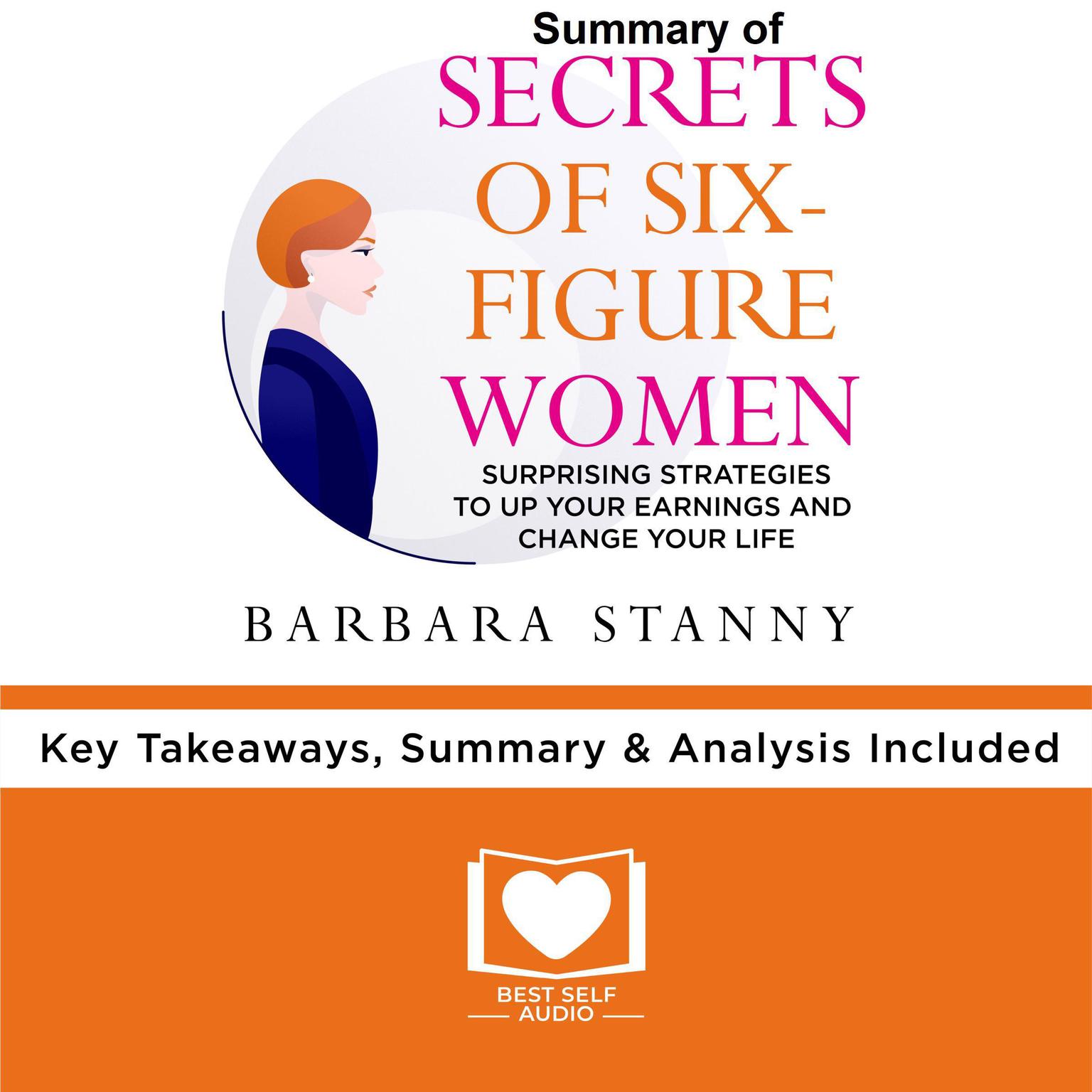 Summary of Secrets of Six-Figure Women by Barbara Stanny Audiobook, by Best Self Audio