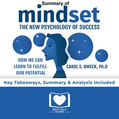 Summary of Mindset by Carol S. Dweck Audiobook, by Best Self Audio