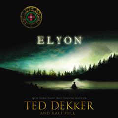 Elyon Audiobook, by Ted Dekker