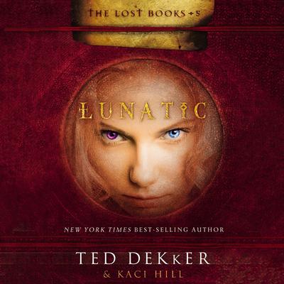 Lunatic Audiobook, by Ted Dekker