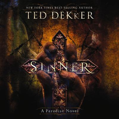 Sinner: A Paradise Novel Audiobook, by Ted Dekker