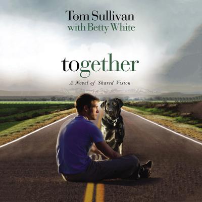 Together: A Novel of Shared Vision Audiobook, by Tom Sullivan