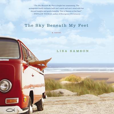 The Sky Beneath My Feet Audiobook, by Lisa Samson