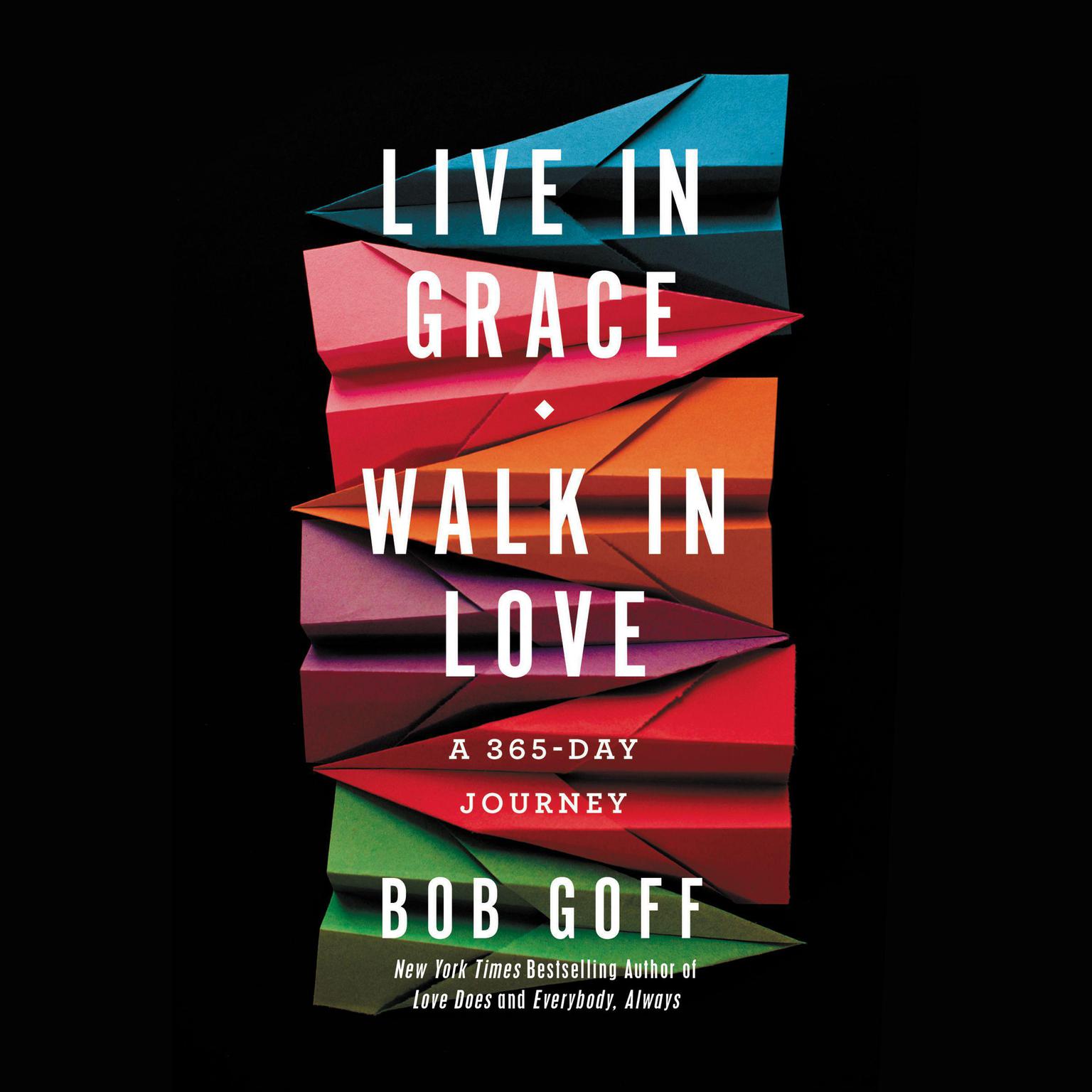 Live in Grace, Walk in Love: A 365-Day Journey Audiobook, by Bob Goff