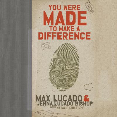 You Were Made to Make a Difference Audiobook, by Max Lucado
