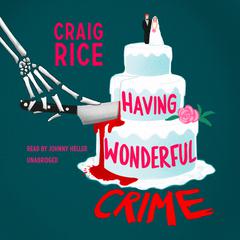 Having Wonderful Crime Audiobook, by Randolph Craig