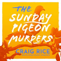 The Sunday Pigeon Murders Audiobook, by Randolph Craig
