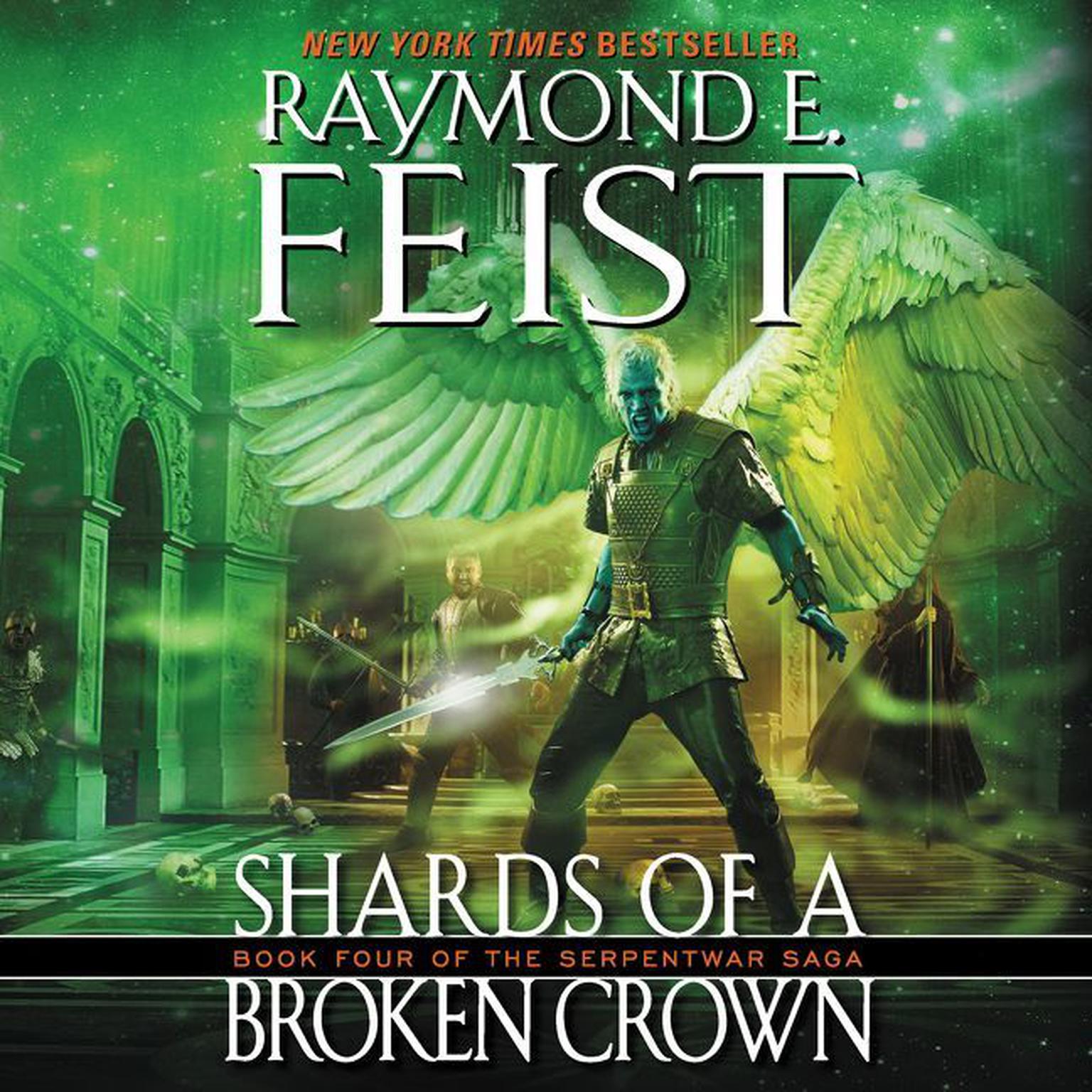 Shards of a Broken Crown: Book Four of the Serpentwar Saga Audiobook, by Raymond E. Feist