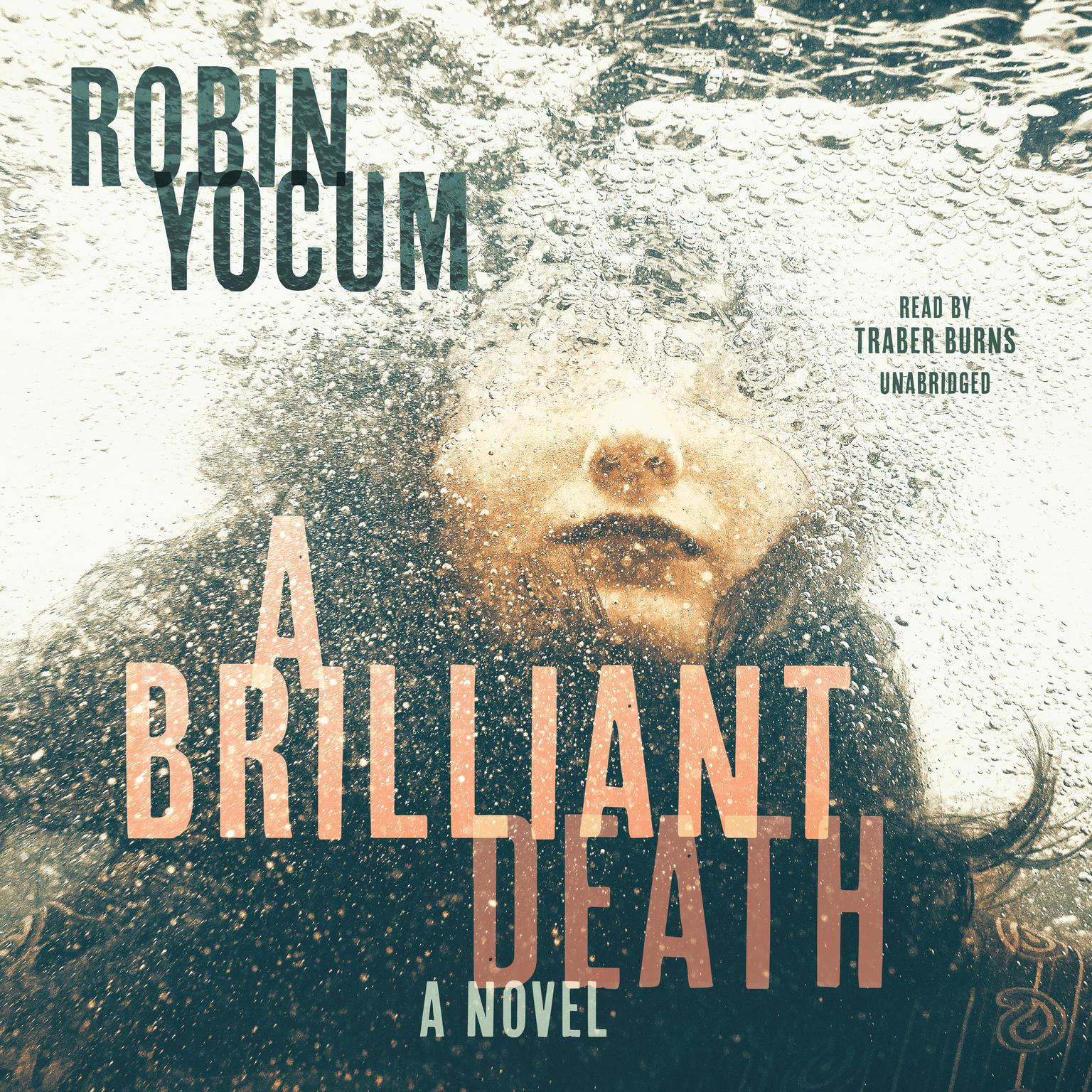 A Brilliant Death: A Novel Audiobook, by Robin Yocum