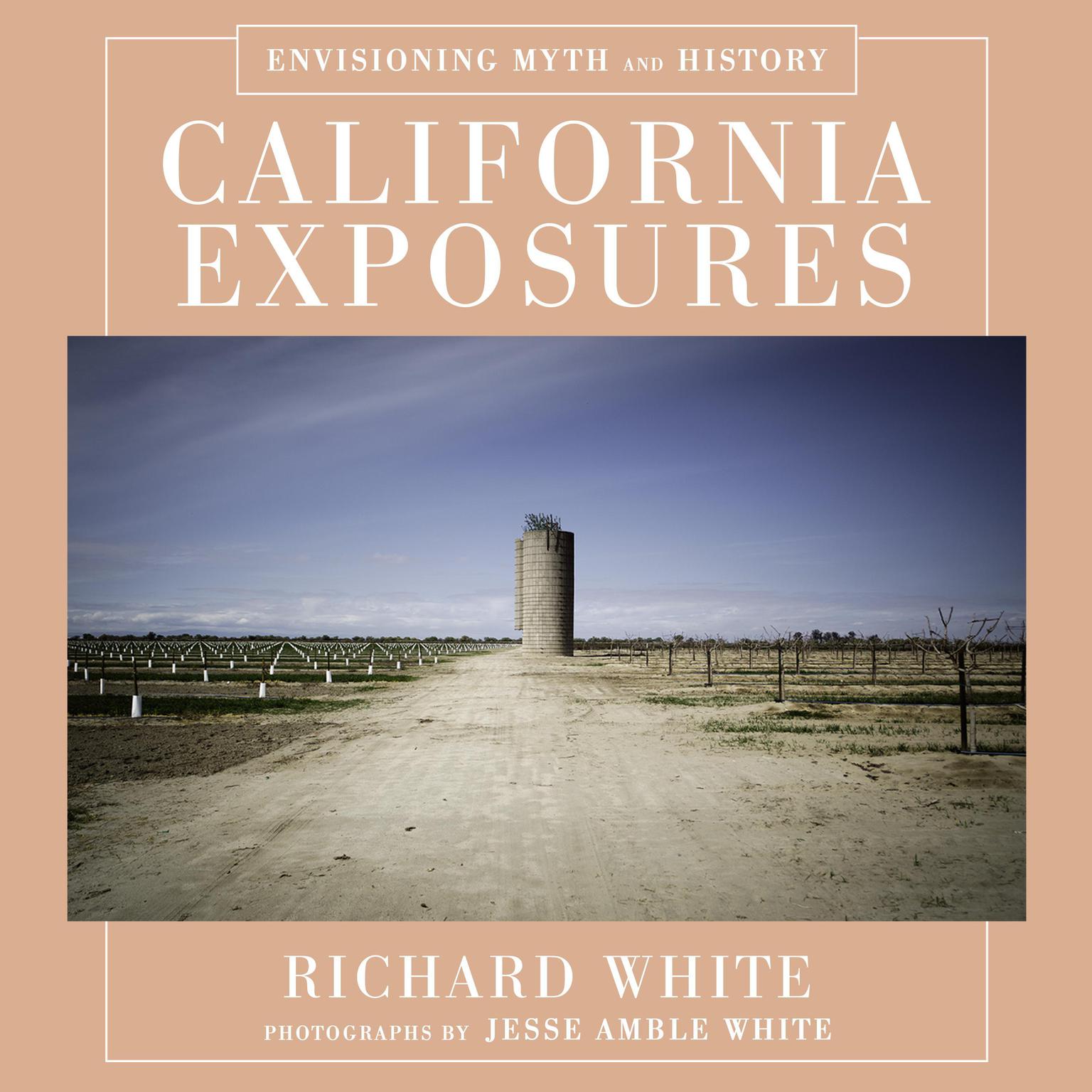 California Exposures: Envisioning Myth and History Audiobook, by Richard White