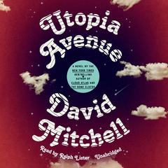 Utopia Avenue: A Novel Audiobook, by David Mitchell