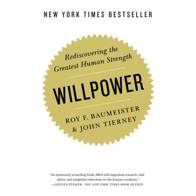 Willpower: Rediscovering the Greatest Human Strength Audiobook, by John Tierney