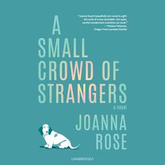 A Small Crowd of Strangers Audibook, by Joanna Rose