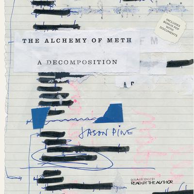 The Alchemy of Meth: A Decomposition Audiobook, by Jason Pine