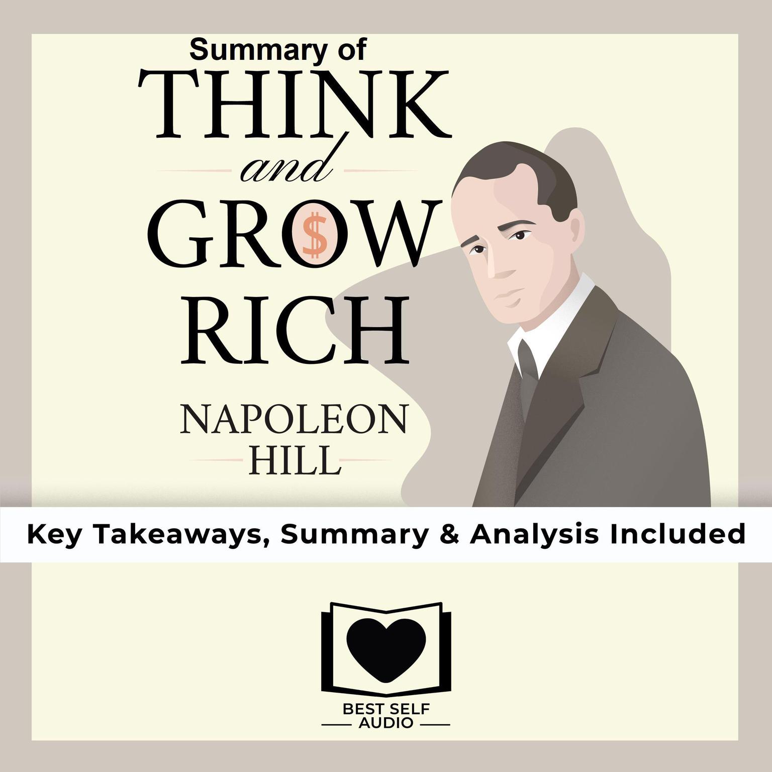 Summary of Think and Grow Rich by Napoleon Hill Audiobook, by Best Self Audio
