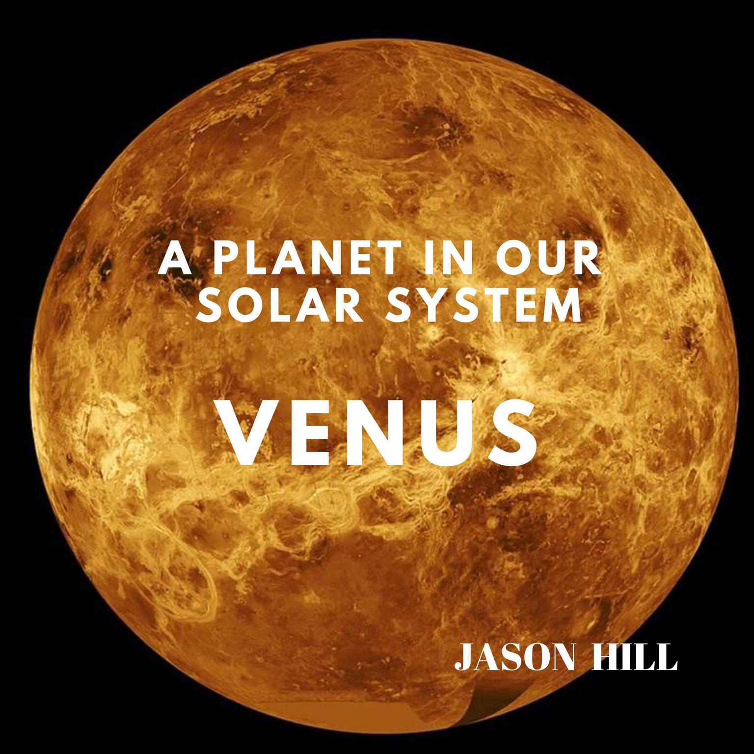 Venus: A Planet in our Solar System Audiobook, by Jason Hill