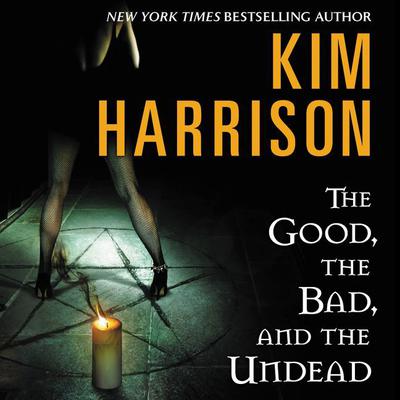 The Good, the Bad, and the Undead Audiobook, by Kim Harrison
