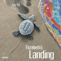 Elizabeth’s Landing Audiobook, by Katy Pye