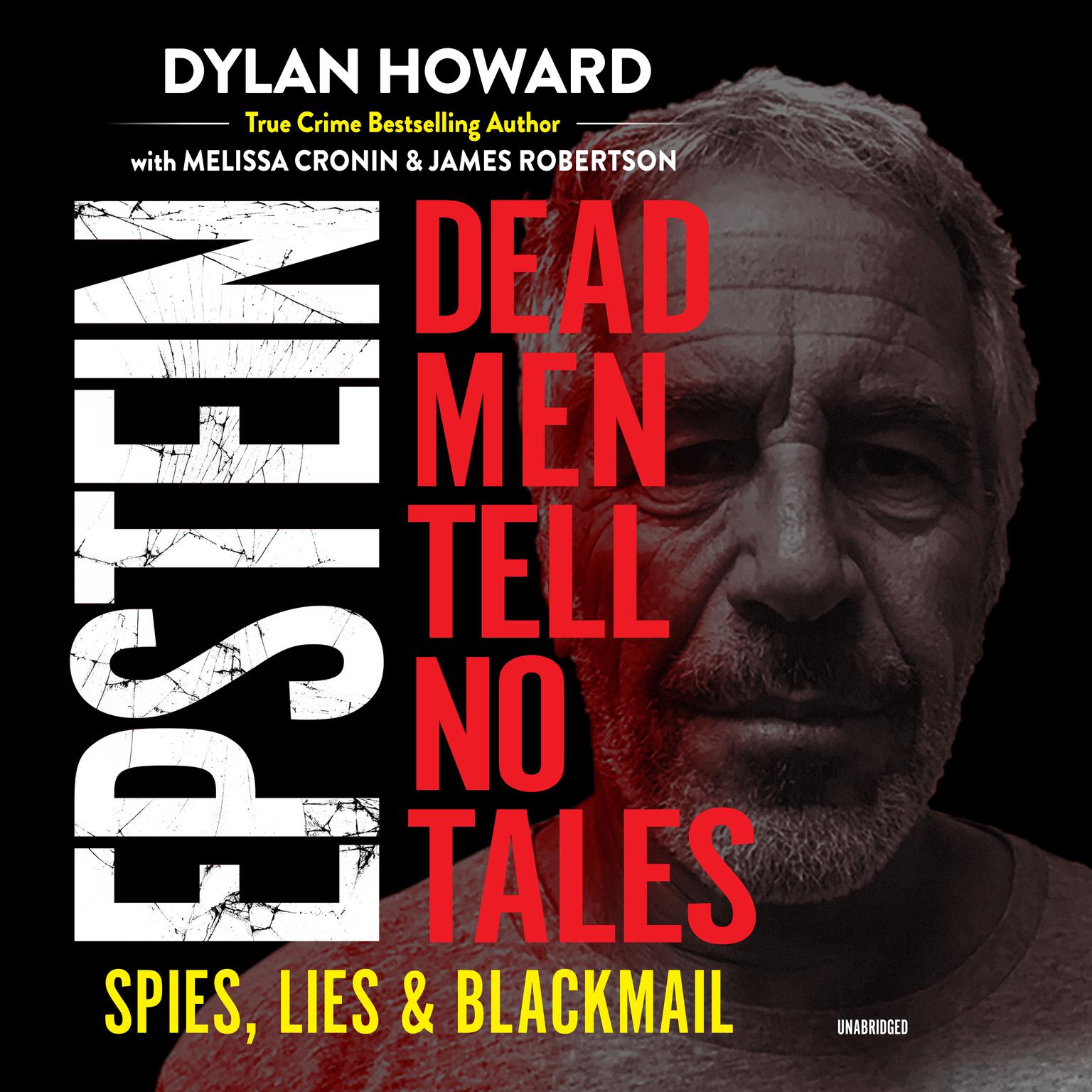 Epstein: Dead Men Tell No Tales; Spies, Lies & Blackmail Audiobook, by Dylan Howard