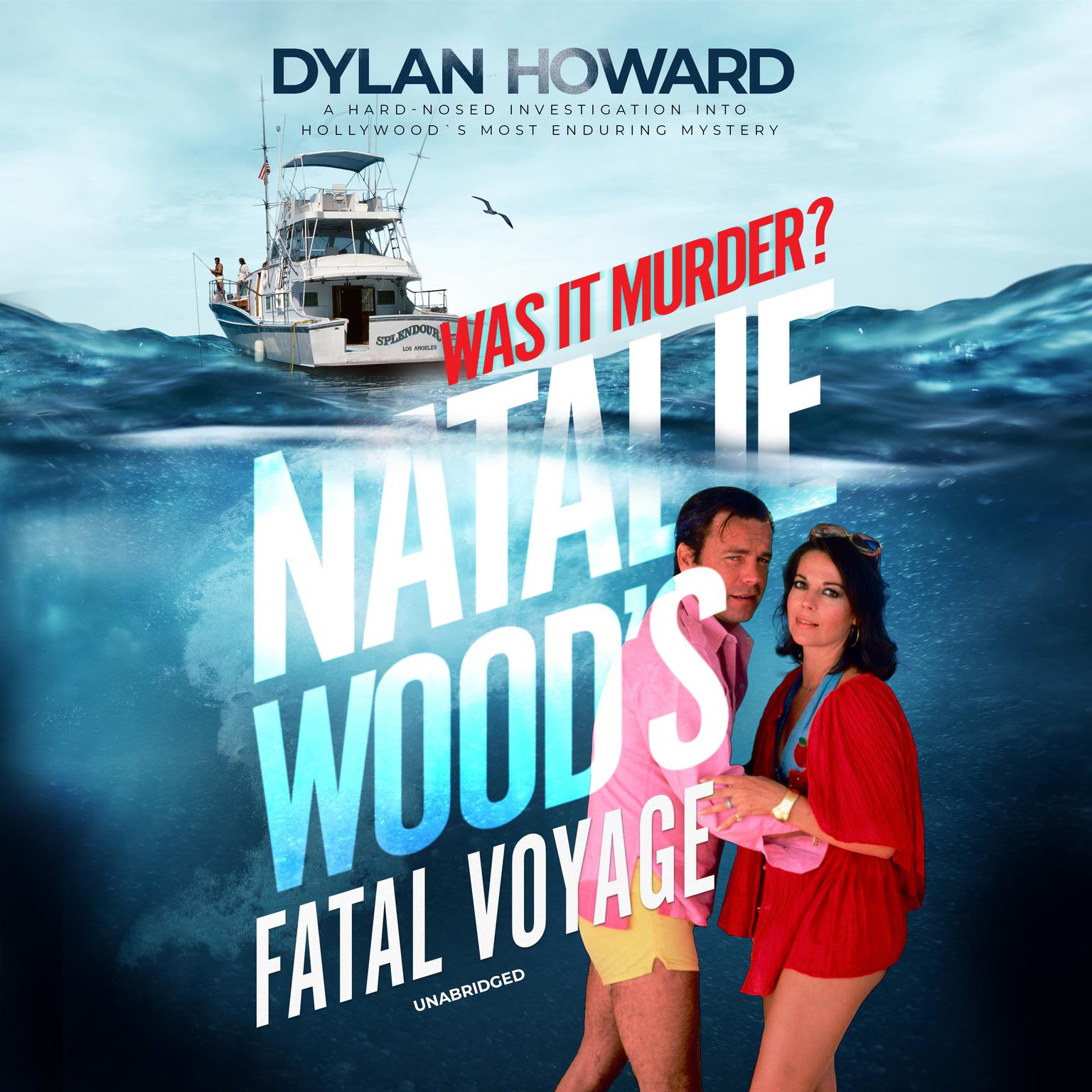  Fatal Voyage: The Mysterious Death of Natalie Wood Audiobook, by Dylan Howard