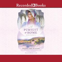 A Pursuit of Home Audiobook, by Kristi Ann Hunter