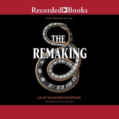 The Remaking Audiobook, by Clay McLeod Chapman