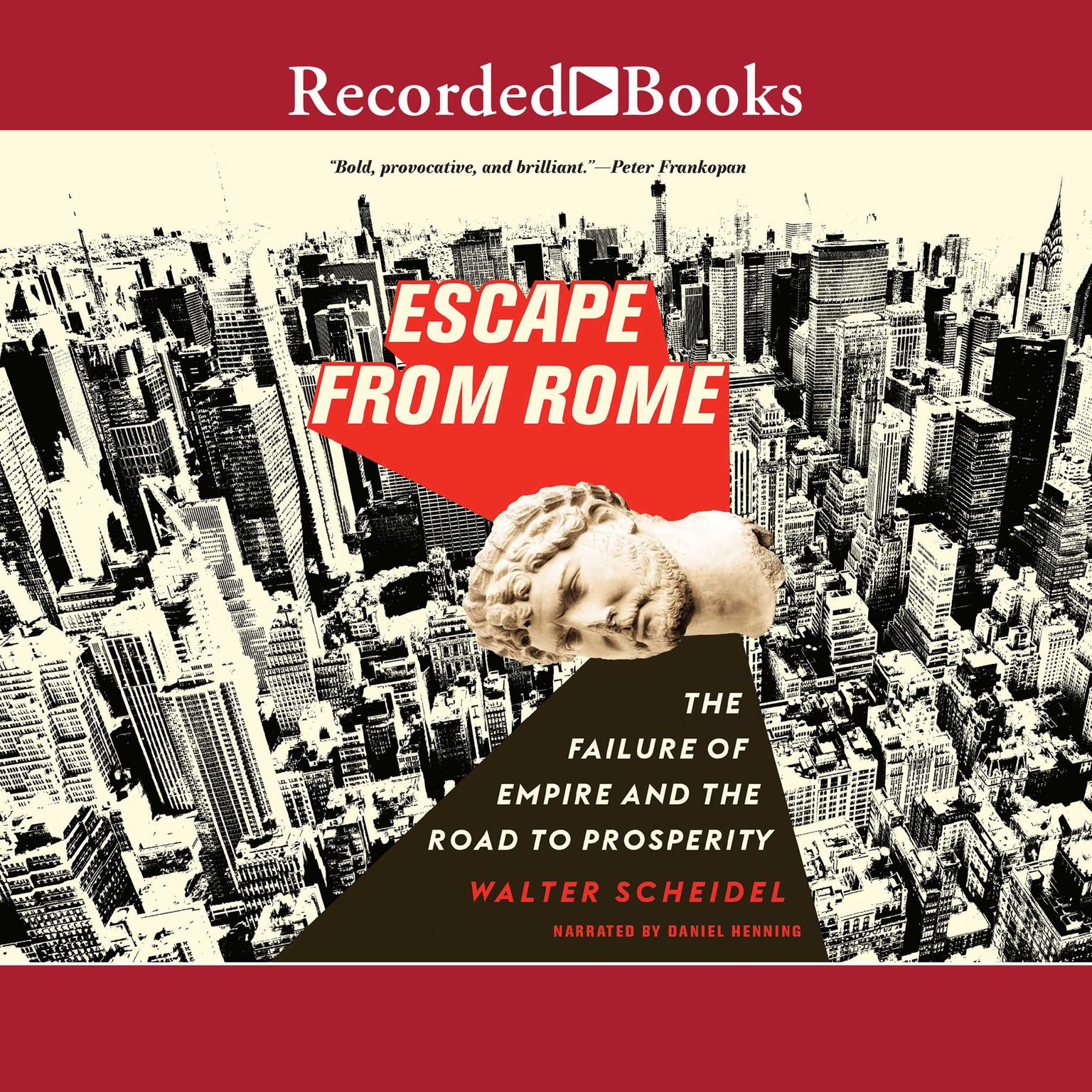 Escape from Rome: The Failure of Empire and the Road to Prosperity Audiobook, by Walter Scheidel