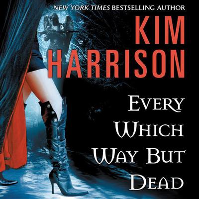 Every Which Way But Dead Audiobook, by Kim Harrison