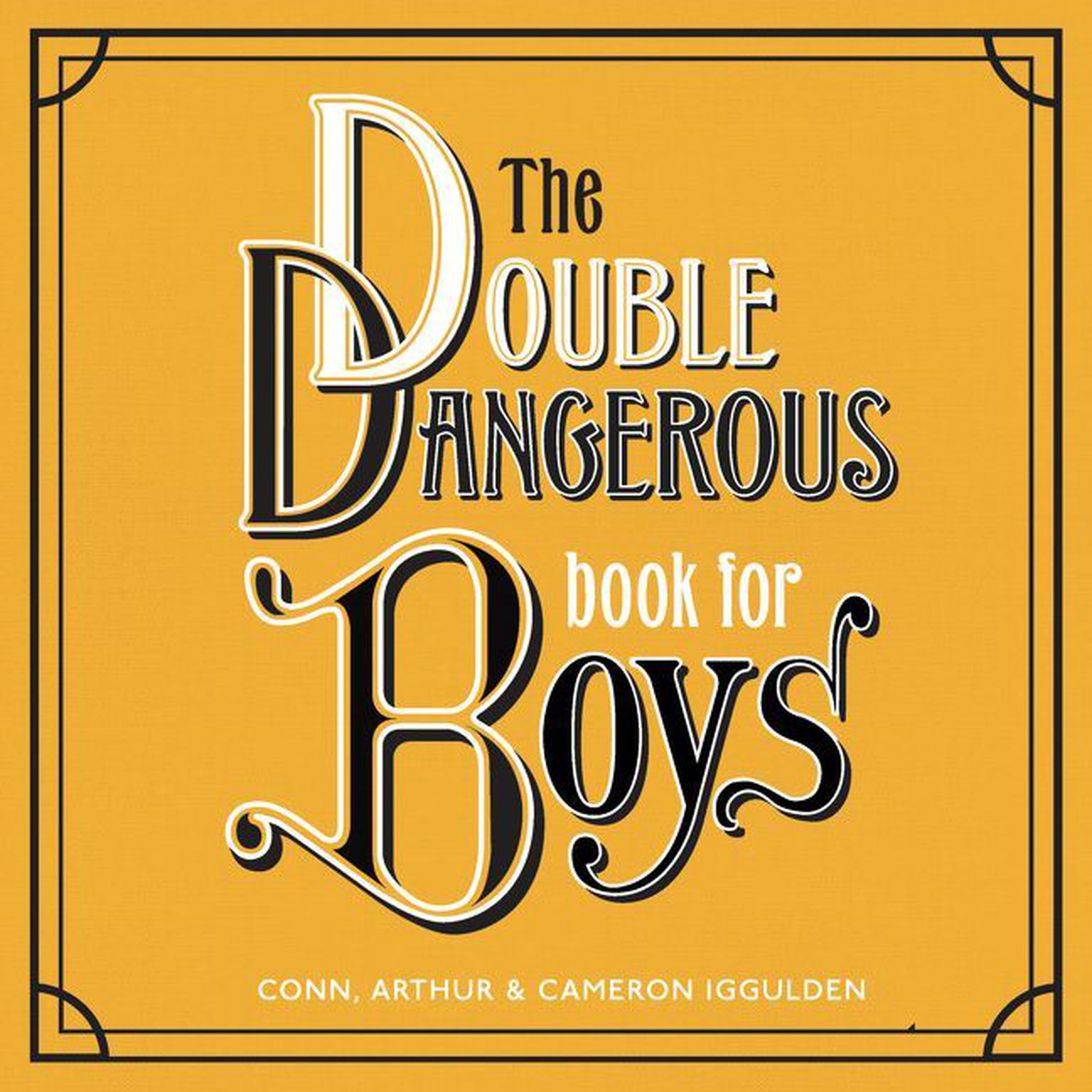 The Double Dangerous Book for Boys Audiobook, by Conn Iggulden