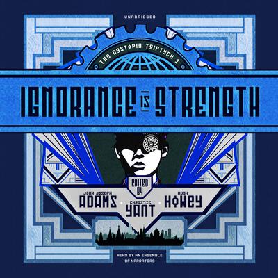 Ignorance Is Strength Audiobook, by various authors