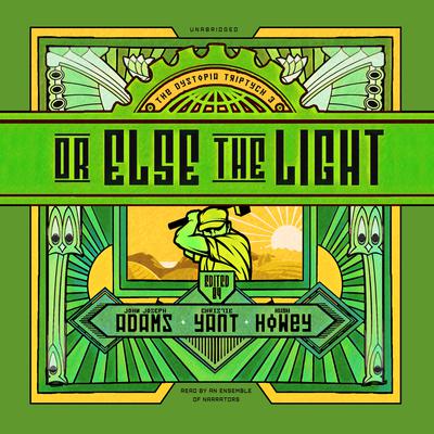 Or Else the Light Audiobook, by various authors