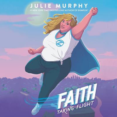 Faith: Taking Flight Audiobook, by Julie Murphy