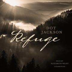 Refuge: A Novel Audiobook, by Dot Jackson