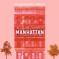 The Last Room in Manhattan Audiobook, by Kathleen Rockwell Lawrence