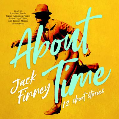 About Time: 12 Short Stories Audiobook, by Jack Finney