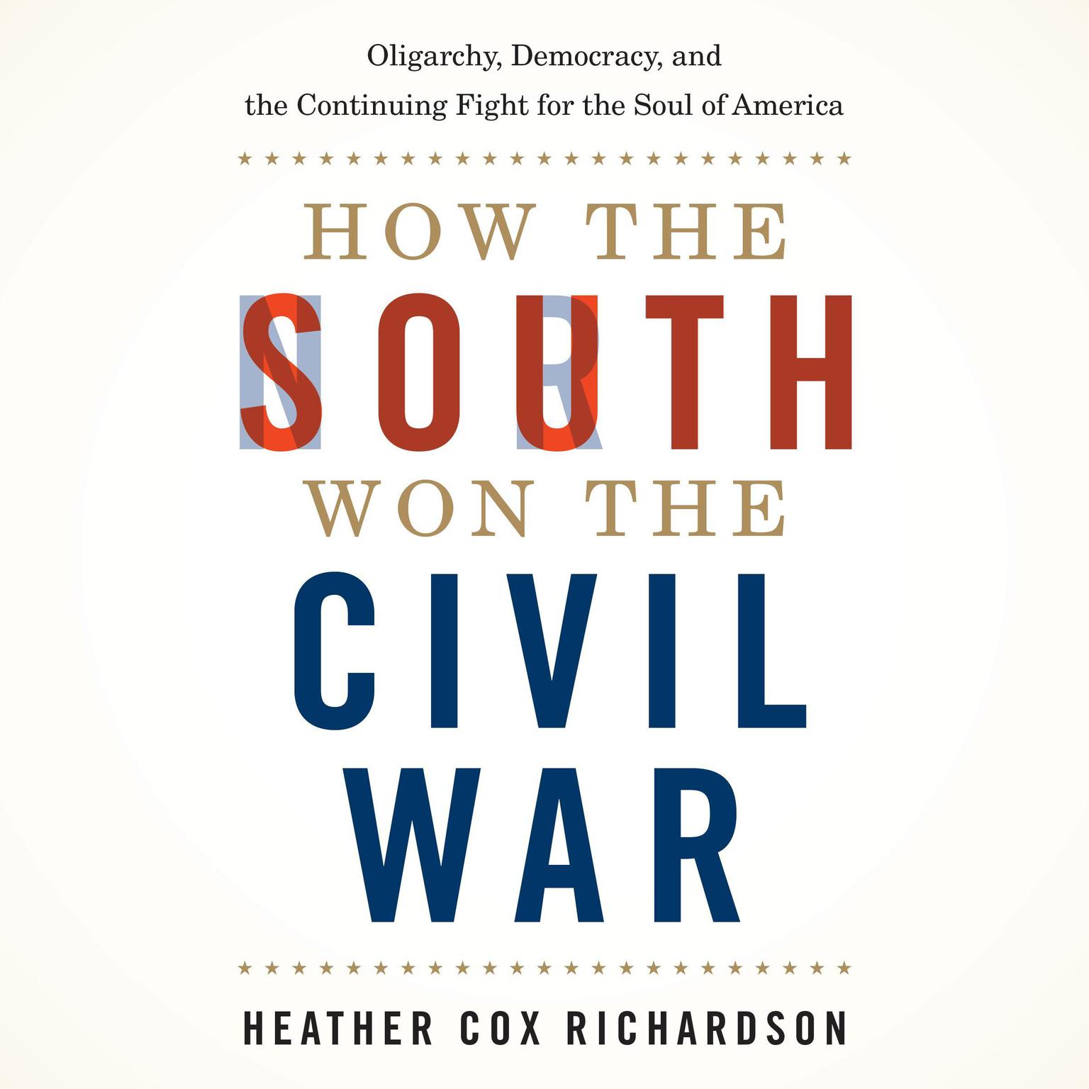 How the South Won the Civil War Audiobook by Heather Cox Richardson