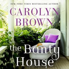 The Banty House Audiobook, by Carolyn Brown