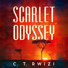 Scarlet Odyssey Audiobook, by C. T. Rwizi