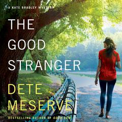 The Good Stranger Audiobook, by Dete Meserve