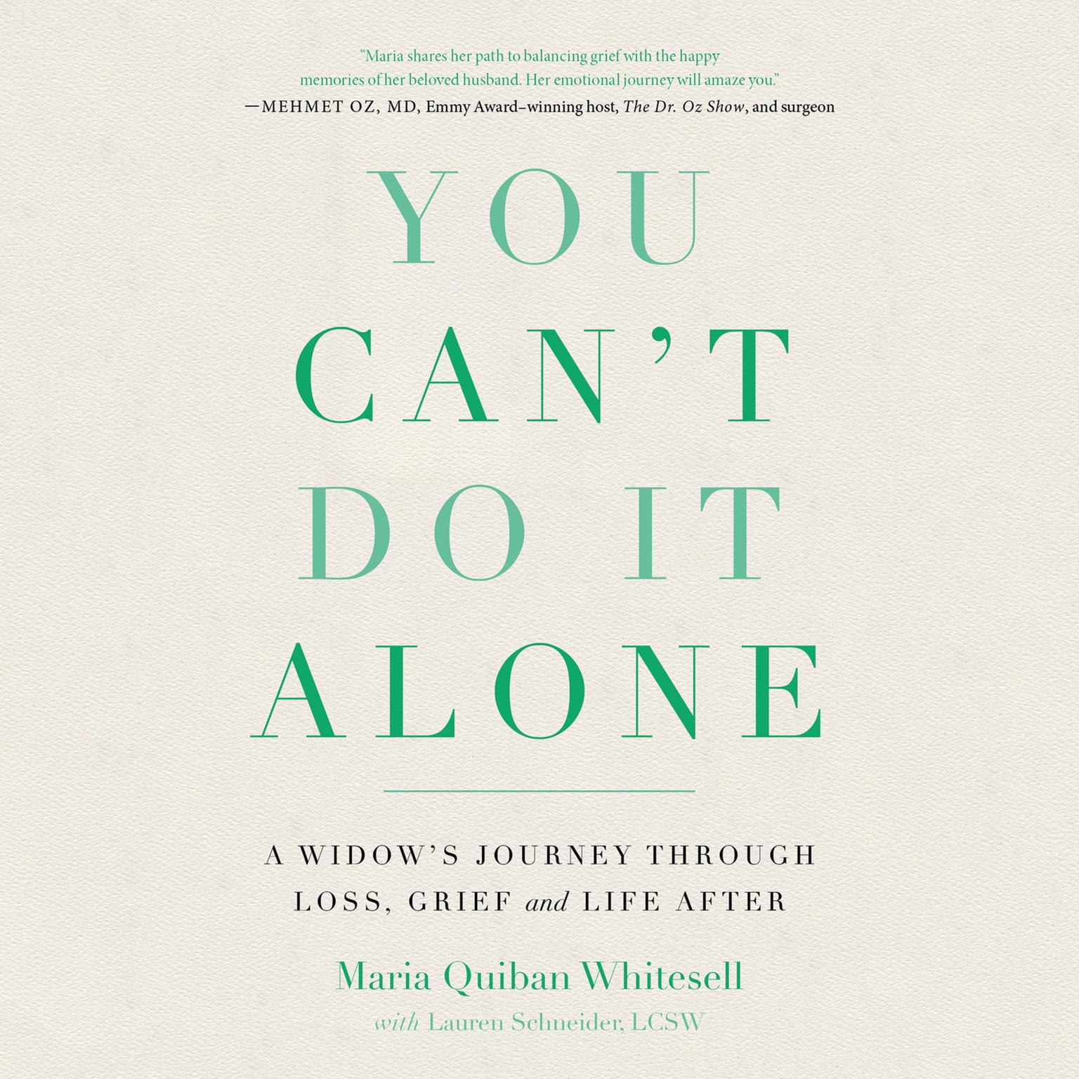You Cant Do It Alone: A Widows Journey Through Loss, Grief and Life After Audiobook, by Maria Quiban Whitesell