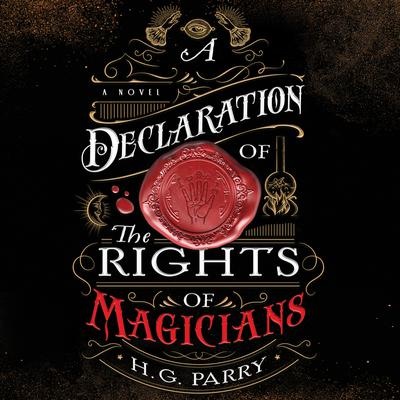 A Declaration of the Rights of Magicians: A Novel Audiobook, by H. G. Parry