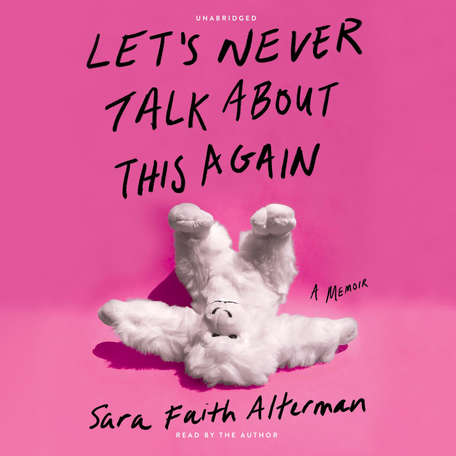 Lets Never Talk About This Again: A Memoir Audiobook, by Sara Faith Alterman