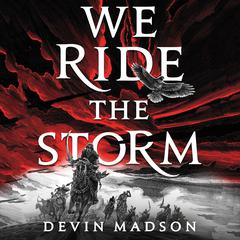 We Ride the Storm Audiobook, by Devin Madson