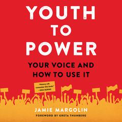 Youth to Power: Your Voice and How to Use It Audiobook, by Jamie Margolin