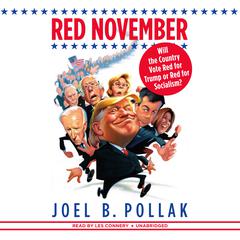 Red November: Will the Country Vote Red for Trump or Red for Socialism? Audiobook, by Joel B. Pollak